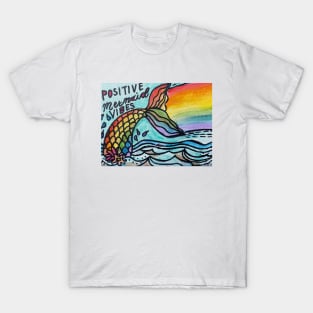 Positive Mermaid vibes T-Shirt